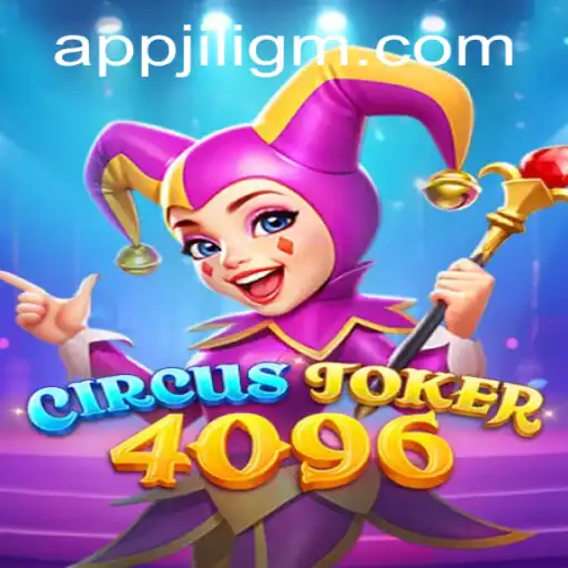 Dive into the World of CircusJoker4096: A Revolutionary Gaming Experience with JiliGM.COM